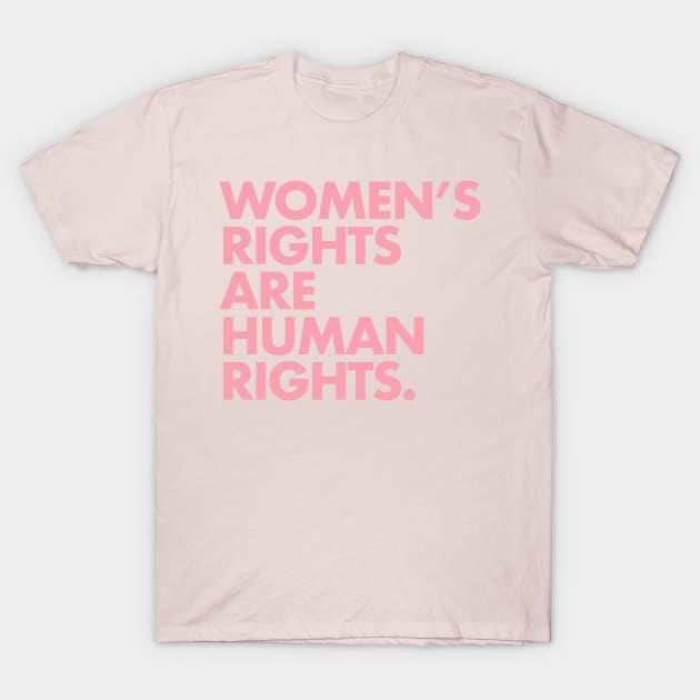 Women's Rights are Human Rights (pink) T-Shirt by Tainted